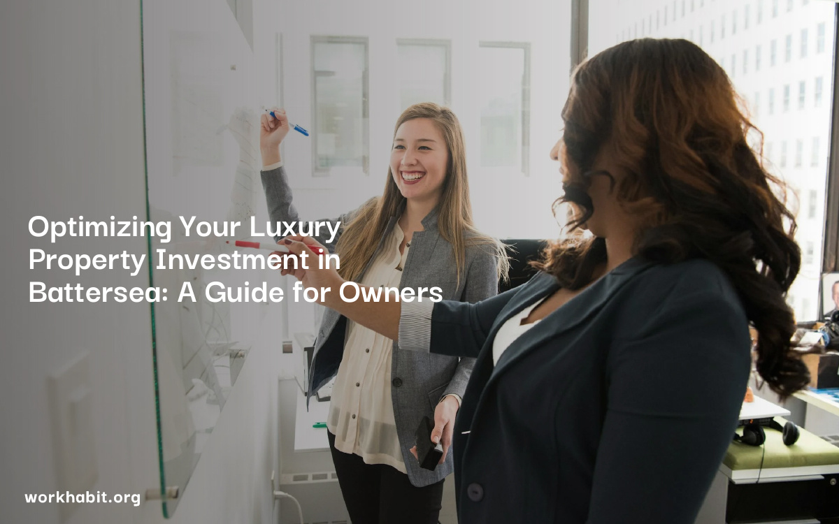 Image showcasing Optimizing Your Luxury Property Investment in Battersea: A Guide for Owners